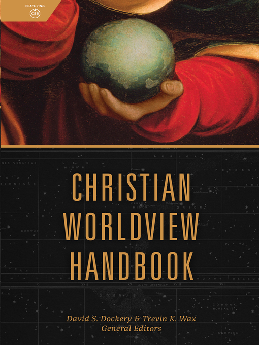 Title details for Christian Worldview Handbook by David S Dockery - Available